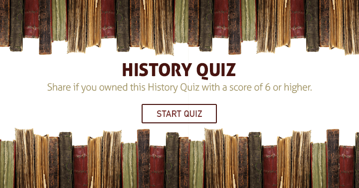 Banner for Did you own this history quiz? Share it!