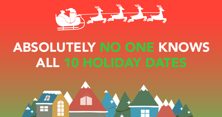Banner for No one knows the holiday dates.