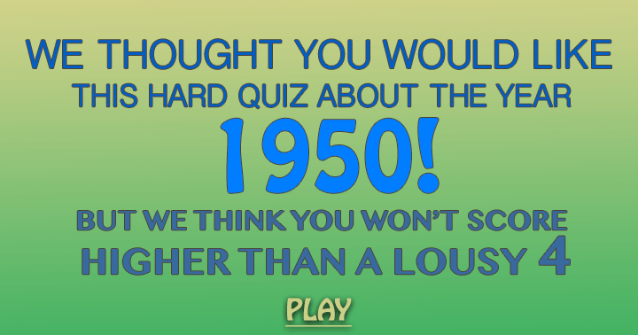 Banner for Those born before the 1940s have a chance in this quiz.
