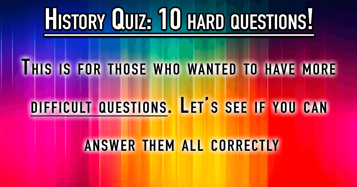 Banner for 10 History Questions That Will Test Your Knowledge