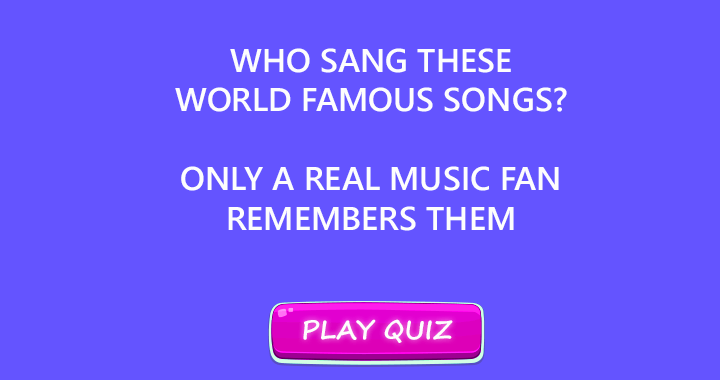 Banner for Do you know who sings these famous songs?