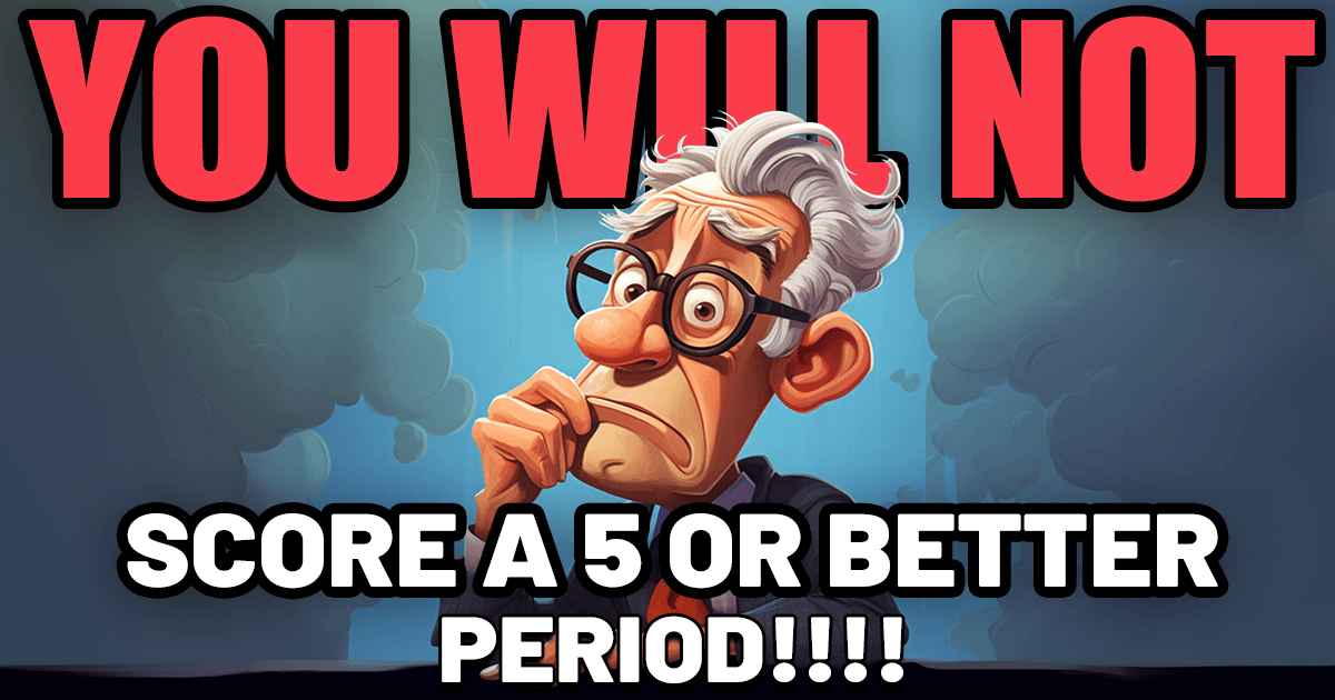 Banner for You will not achieve a higher score!