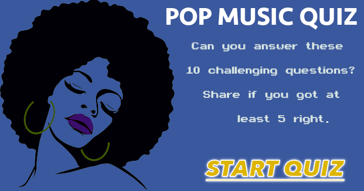 Test your skills with this 10-question Pop Music Quiz and challenge yourself.