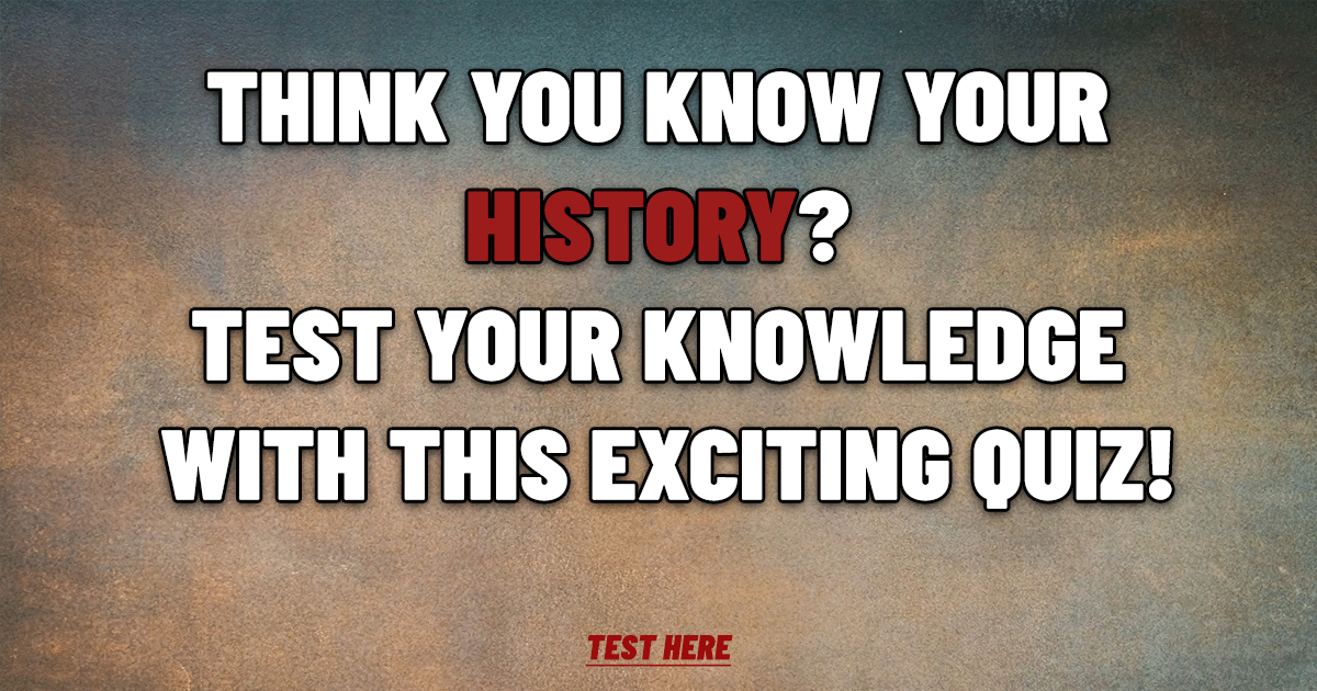 Banner for Do you believe you know your History?