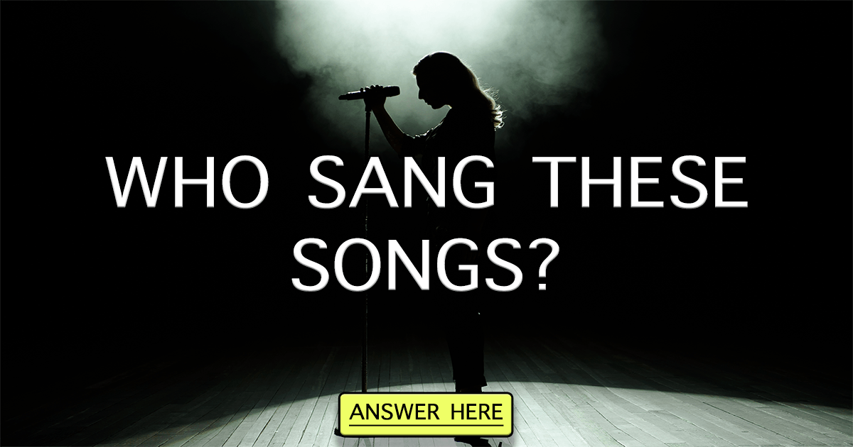 Identify the singer of these songs.