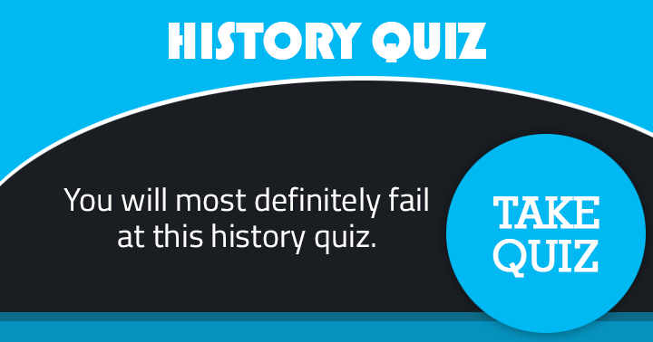 Banner for You are bound to fail this history quiz.