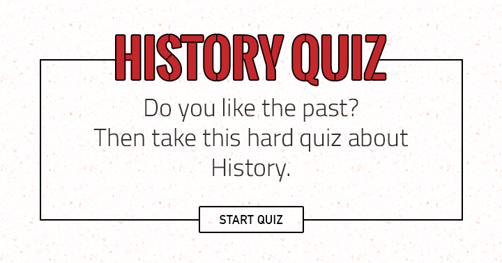 Banner for History enthusiasts will surely enjoy taking this quiz.