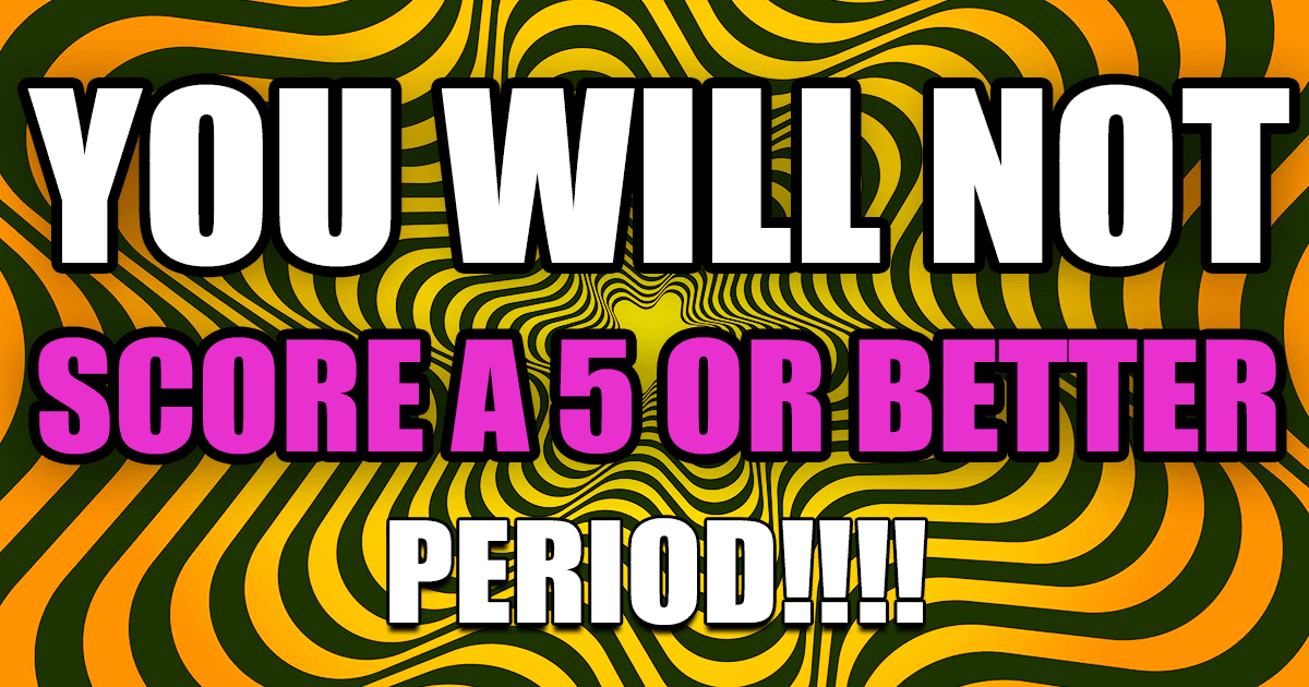 Banner for You will not achieve a higher score.