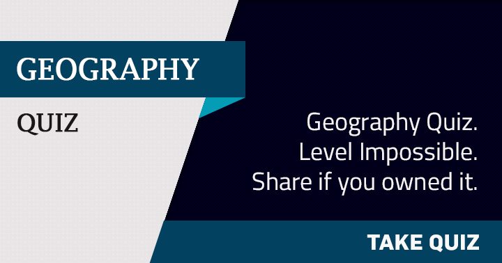 Banner for If you aced this challenging Geography quiz, share it!