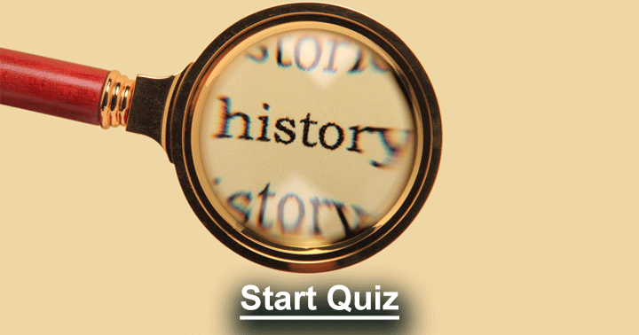Banner for If you're truly a historian, surely you can answer these questions correctly!