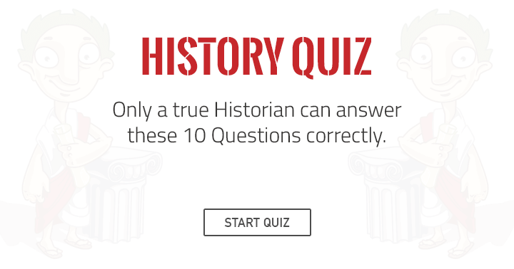 Banner for Only a genuine and knowledgeable historian can respond to these 10 questions.