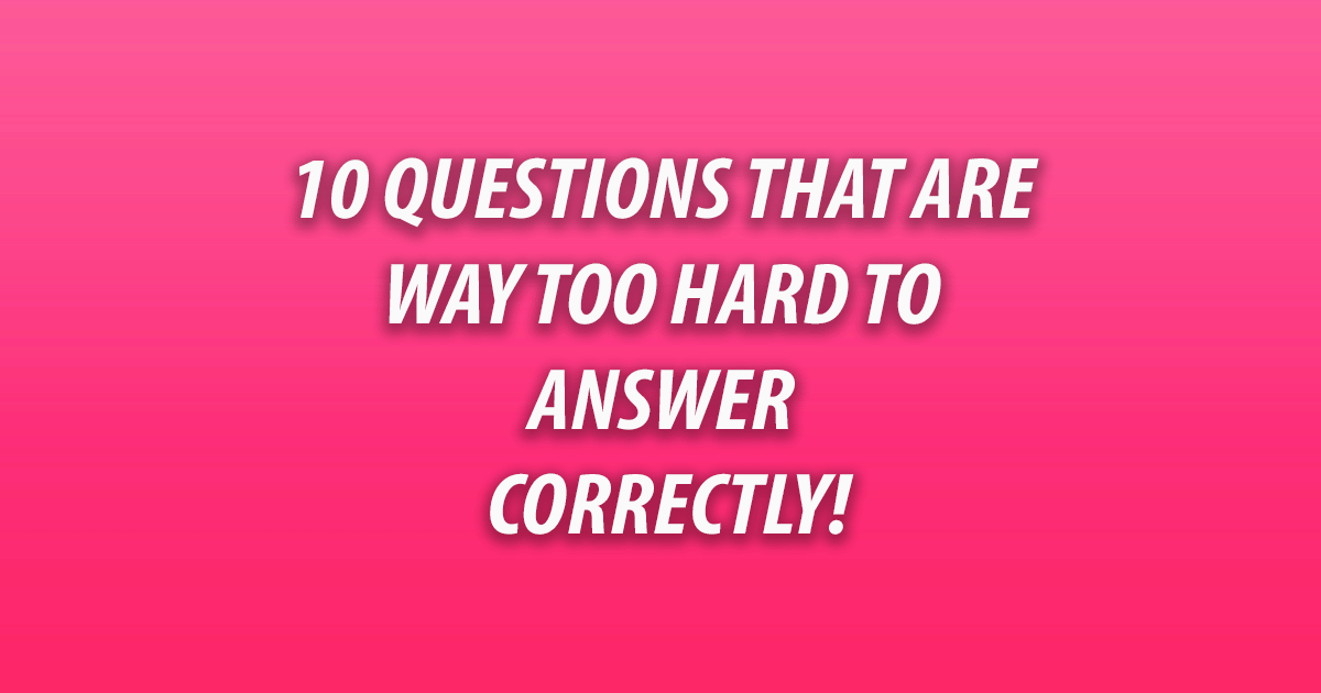 Banner for 10 Questions That Are Extremely Challenging