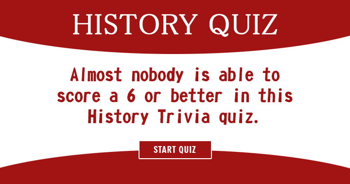 Banner for Are you among the select few who achieve a score of 6 or higher on this History quiz?