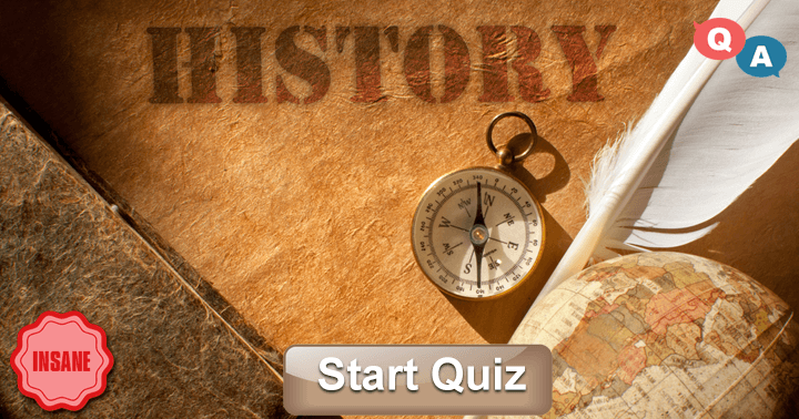 Banner for 10 Challenging History Questions! Level: Insane