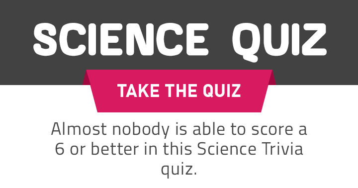 Banner for Can you achieve a score of 6 or more on this Science quiz?