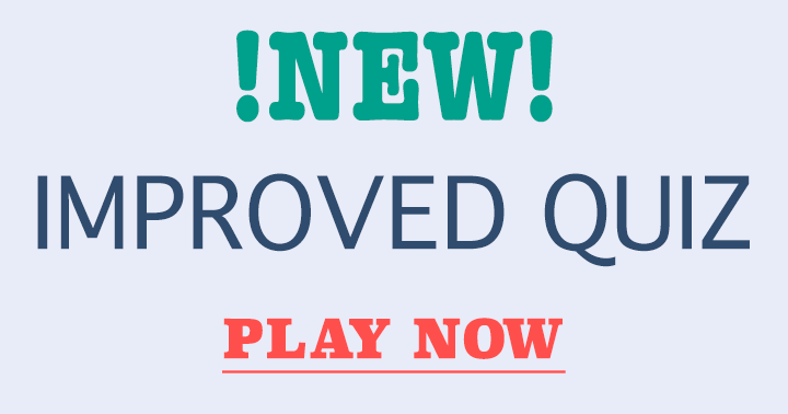 Banner for Enjoy this upgraded and exciting quiz!