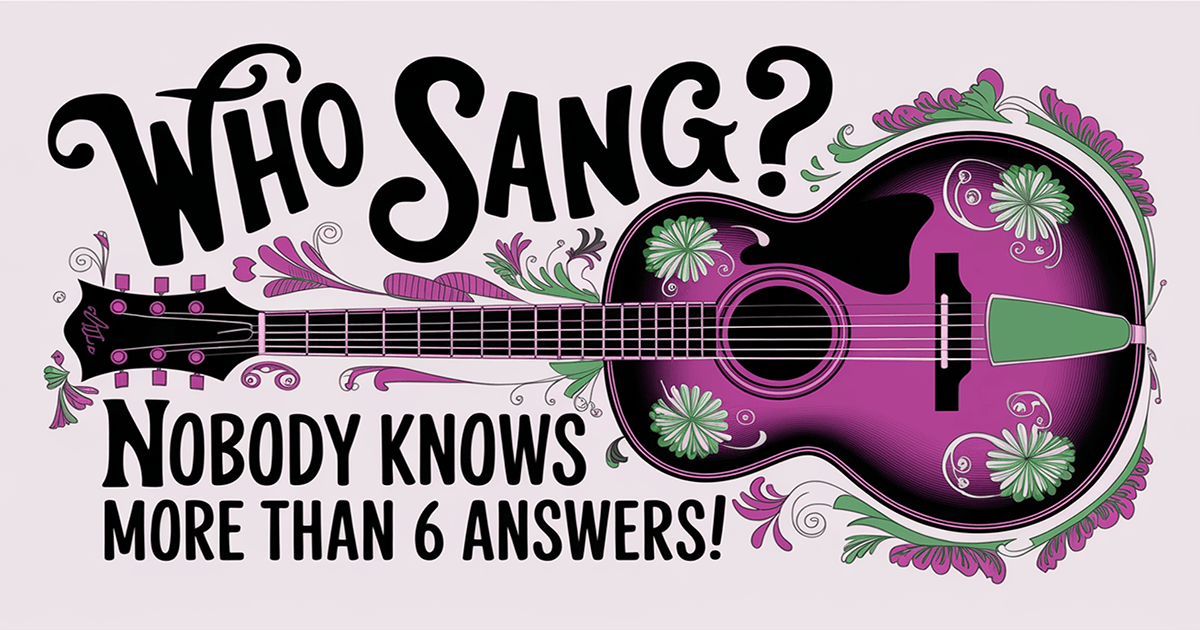 Banner for Do you know who sang these songs? 