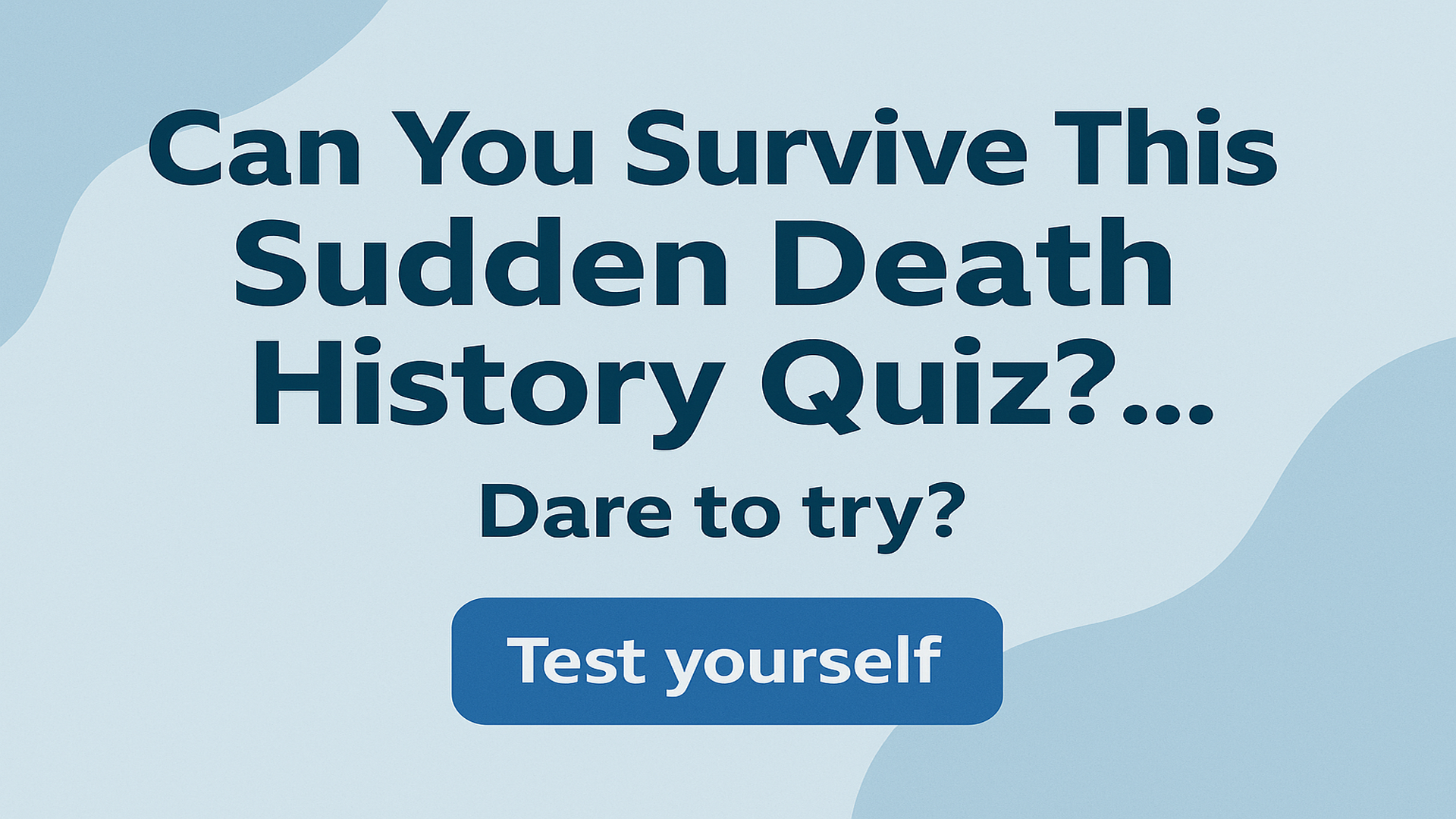Banner for Can You Survive This Sudden Death History Quiz?