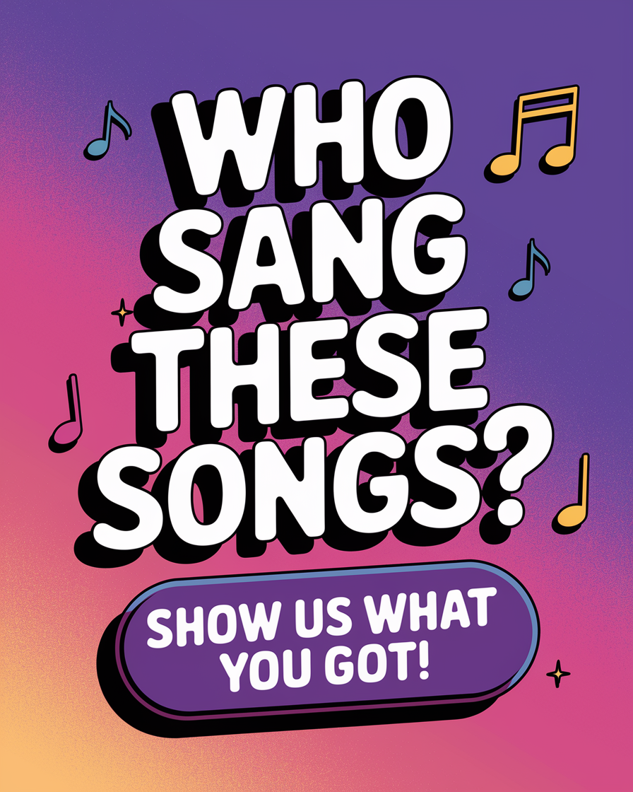 Banner for Do you know who sang these songs?