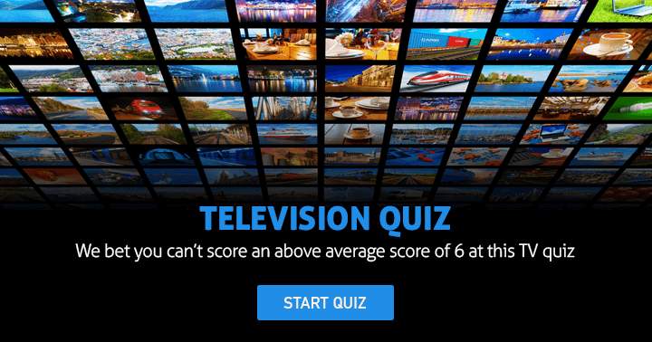 Banner for We bet you can't even score a 6 on this TV quiz.