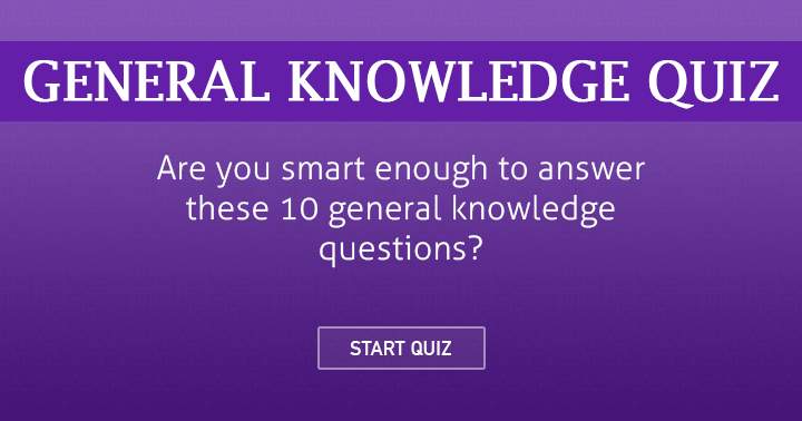 Banner for Are you smart enough to answer these 10 general knowledge questions?