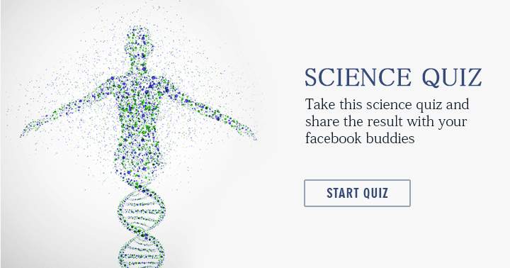 Banner for Take this science quiz and share the result with your facebook buddies.