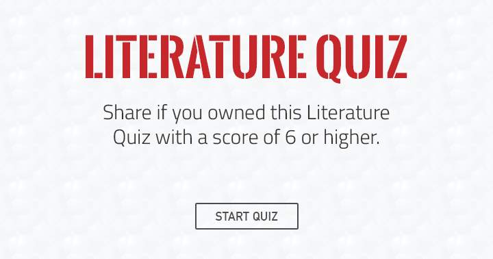 Banner for Can you score a 6 in this impossible Literature quiz?