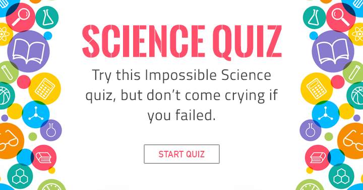 Banner for Science quiz you will probably fail to answer correctly.