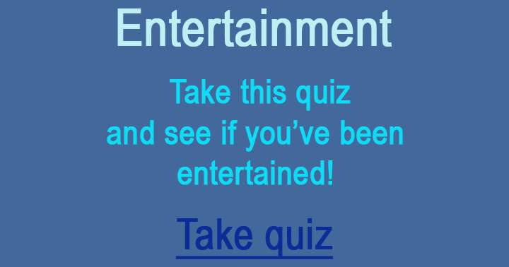 Banner for Take this quiz and see if you’ve been entertained! 