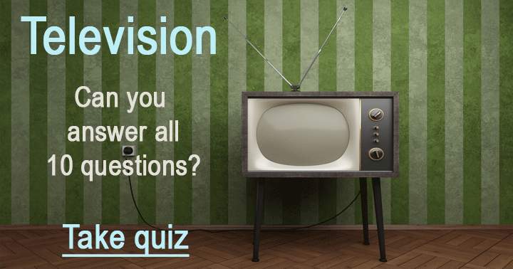 Banner for Are you able to answer 10 questions about Television?