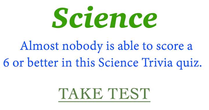 Banner for Almost nobody is able to score a 6 or better in this Science Trivia quiz!