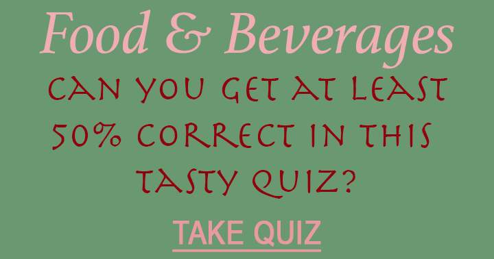 Banner for Try to get 50% correct in this tasty quiz!