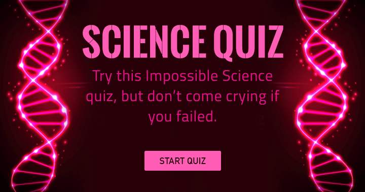 Banner for Try this impossible science quiz!