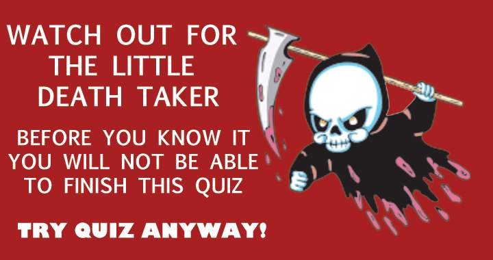 Sudden Death, Can you survive this quiz?