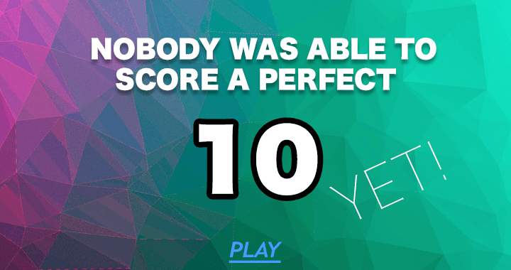 Banner for Nobody was able to score a 10