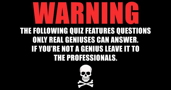 Banner for WARNING: THIS QUIZ IS FOR THE PROFESSIONALS 