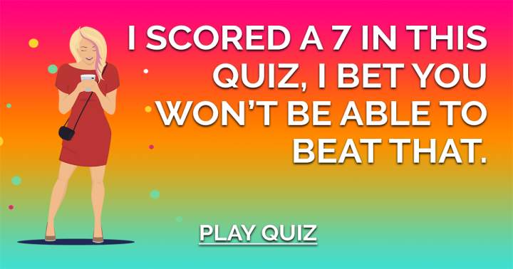 Banner for Can you beat my score of 7?