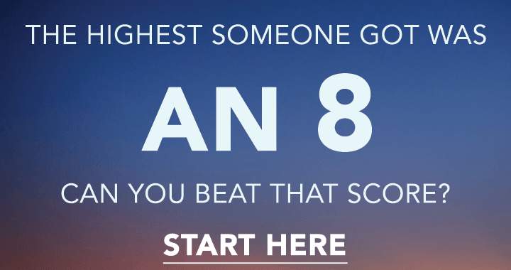 Banner for An 8 is what you will most likely score at max on this quiz