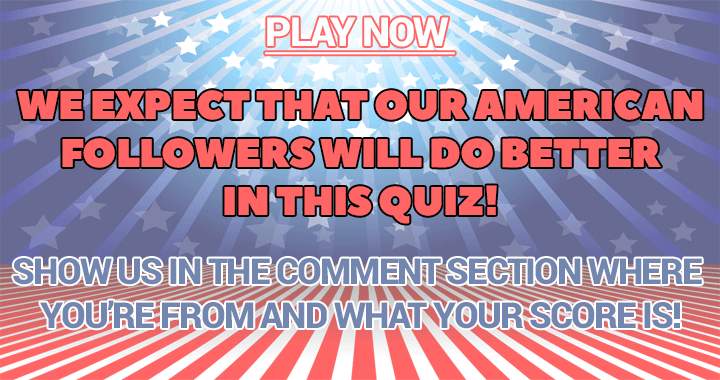 Banner for An American should achieve a high score on this quiz.