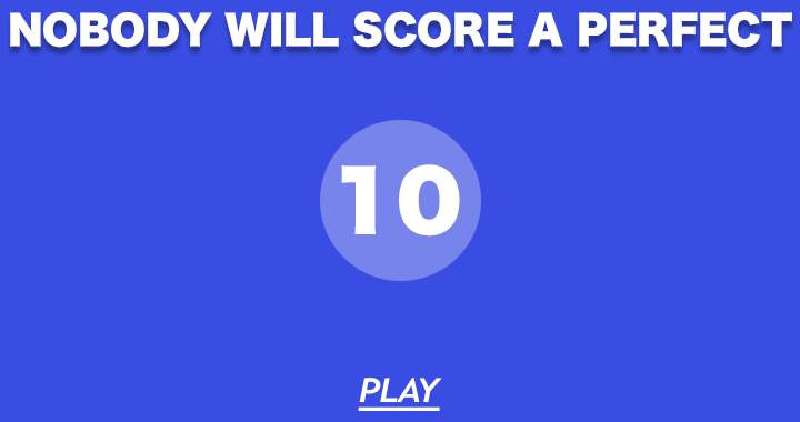Banner for No one can attain a flawless 10 score.