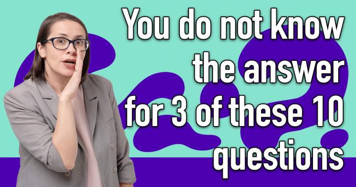 Banner for 10 Seemingly Unanswerable Questions