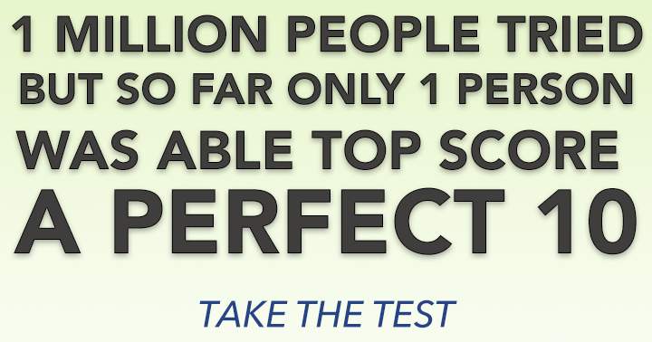 Banner for Only the exceptionally intelligent have the opportunity to achieve a perfect score of 10.