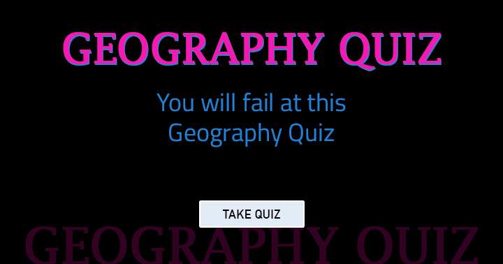 Banner for You will most definitely fail at this Geography quiz.