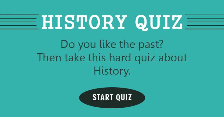 Banner for Do you like the past? Then take this hard History quiz!