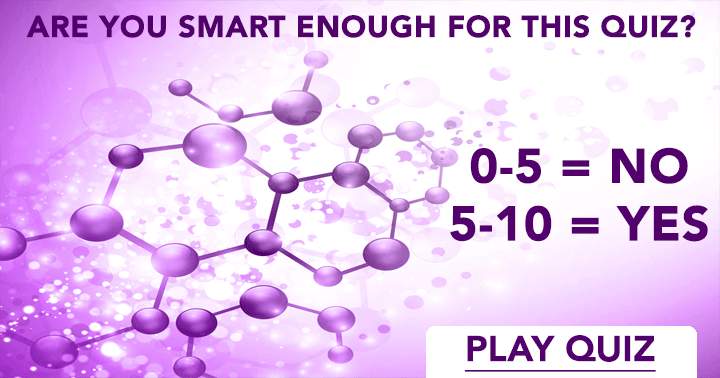 Banner for Are you smart enough for this Science Quiz?