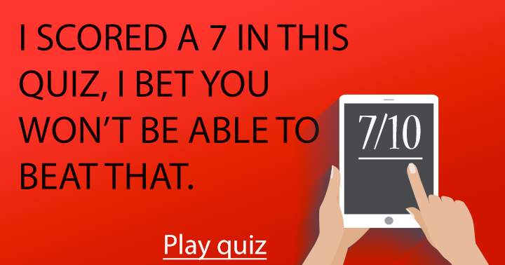 Banner for Can you beat my score of 7 out of 10?