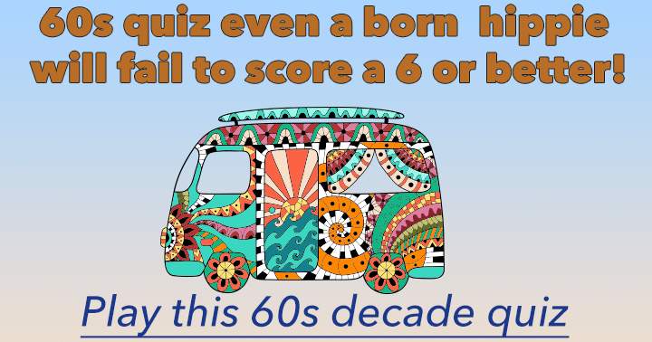 Banner for 60s quiz even a born hippie will fail! 