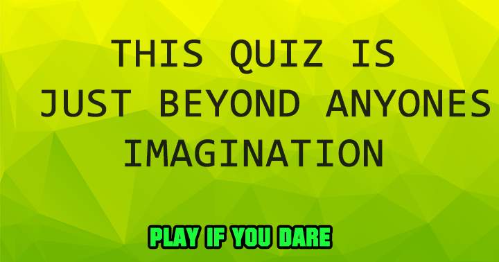 Banner for This quiz is beyond your imagination 