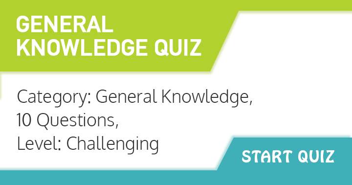 Banner for 10 Questions about general knowlegde. Level : Challenging