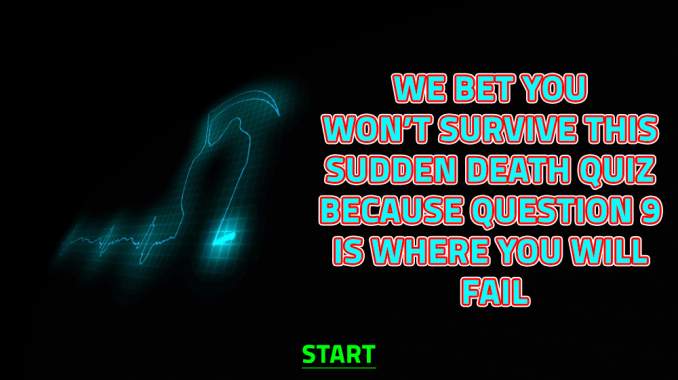 Banner for A sudden death quiz you won't survive! 